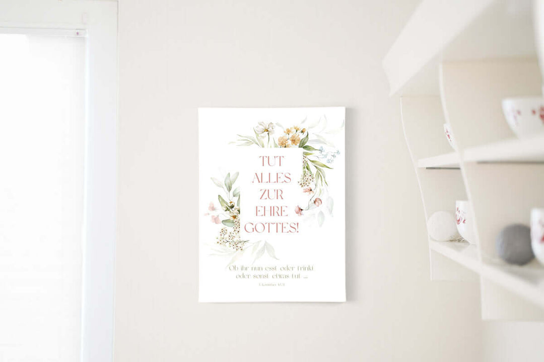 Leinwandbild "Tut alles zur Ehre Gottes!" · Bibelvers 1. Korinther 10,31 · 30x40 cm